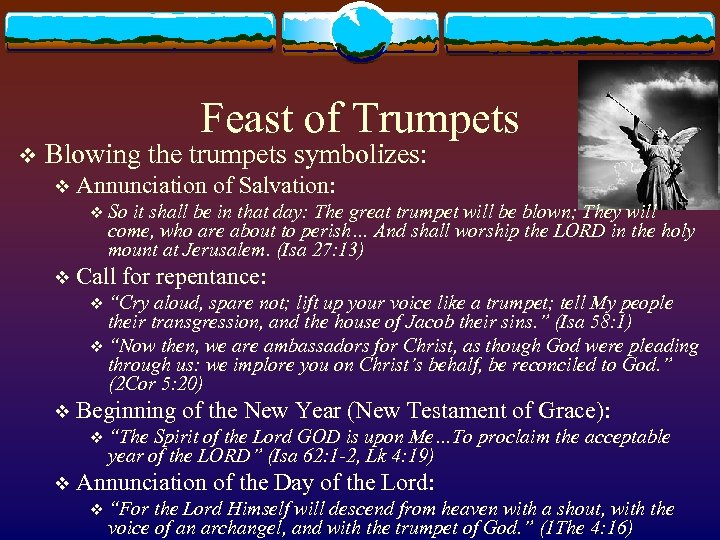 Feast of Trumpets v Blowing the trumpets symbolizes: v Annunciation of Salvation: v So