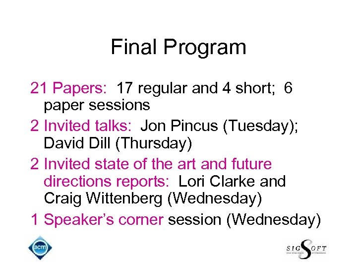 Final Program 21 Papers: 17 regular and 4 short; 6 paper sessions 2 Invited