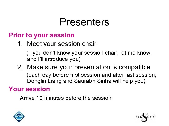 Presenters Prior to your session 1. Meet your session chair (if you don’t know