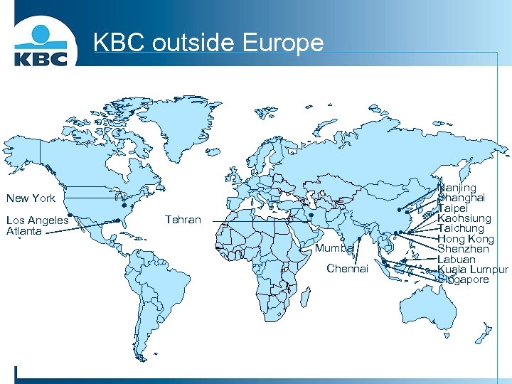 KBC outside Europe New York Los Angeles Atlanta Tehran Mumbai Chennai Nanjing Shanghai Taipei