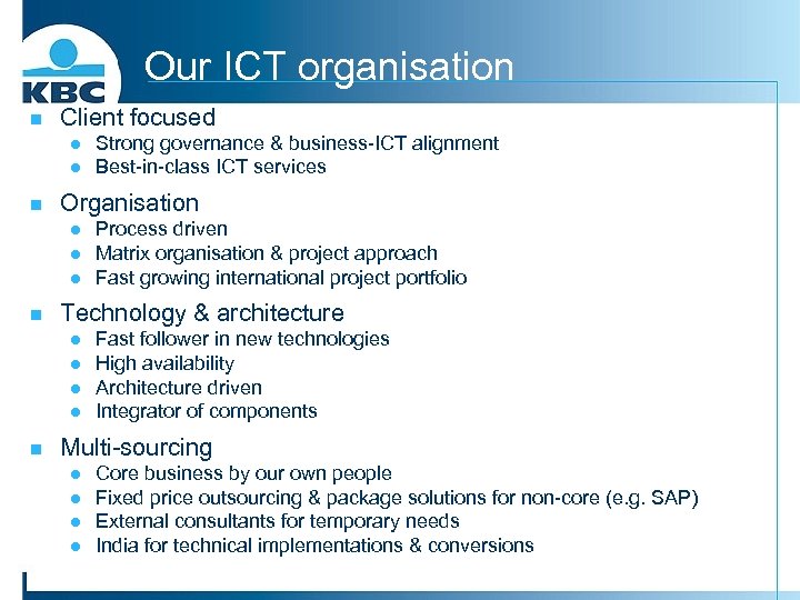 Our ICT organisation n Client focused l l n Organisation l l l n