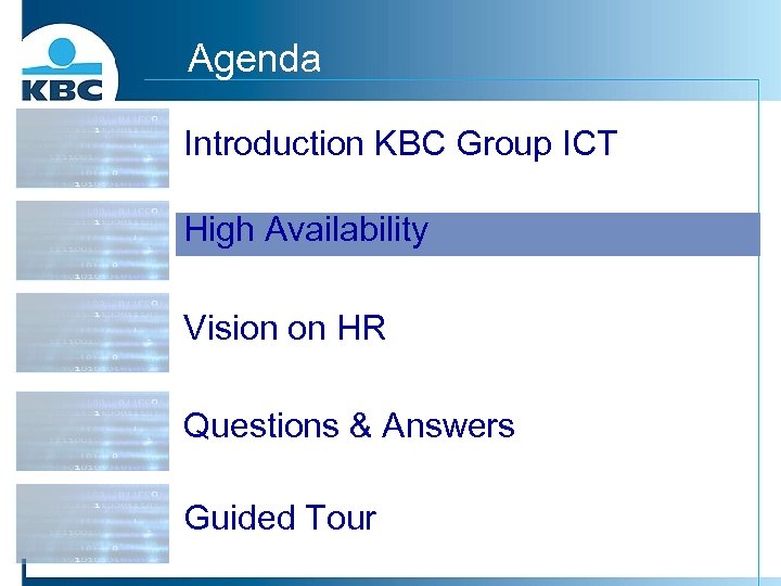 Agenda Introduction KBC Group ICT High Availability Vision on HR Questions & Answers Guided