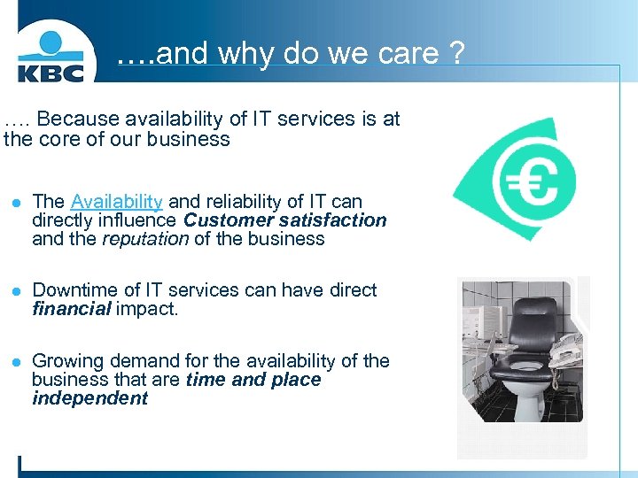 …. and why do we care ? …. Because availability of IT services is