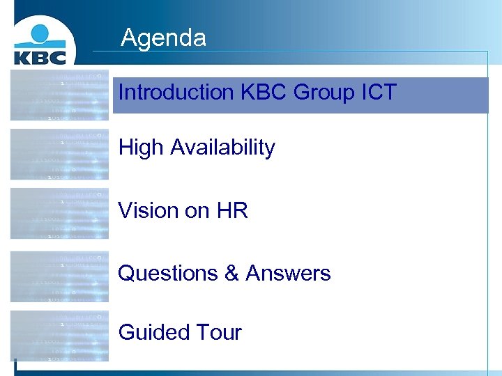 Agenda Introduction KBC Group ICT High Availability Vision on HR Questions & Answers Guided