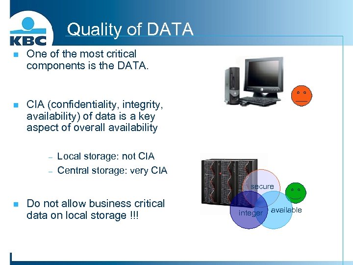 Quality of DATA n One of the most critical components is the DATA. n