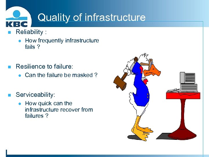 Quality of infrastructure n Reliability : l n Resilience to failure: l n How