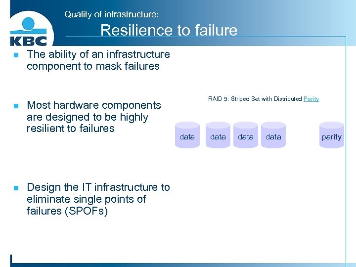 Quality of infrastructure: Resilience to failure n The ability of an infrastructure component to