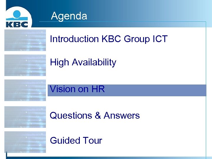 Agenda Introduction KBC Group ICT High Availability Vision on HR Questions & Answers Guided