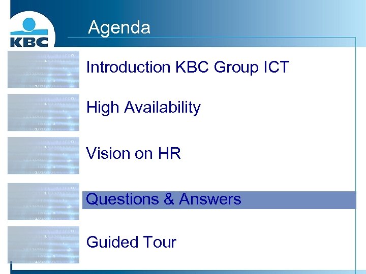 Agenda Introduction KBC Group ICT High Availability Vision on HR Questions & Answers Guided