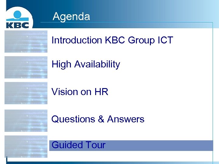 Agenda Introduction KBC Group ICT High Availability Vision on HR Questions & Answers Guided