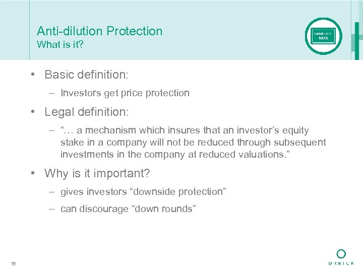 Anti-dilution Protection What is it? • Basic definition: – Investors get price protection •