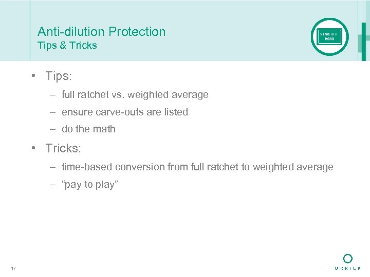Anti-dilution Protection Tips & Tricks • Tips: – full ratchet vs. weighted average –