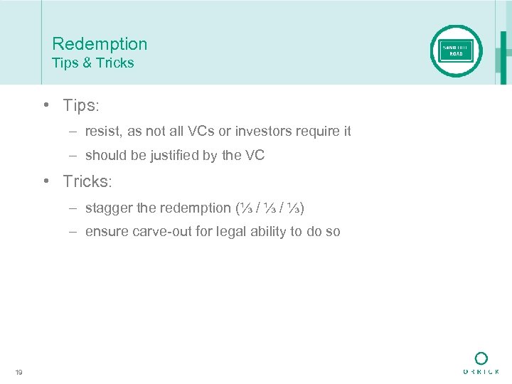 Redemption Tips & Tricks • Tips: – resist, as not all VCs or investors