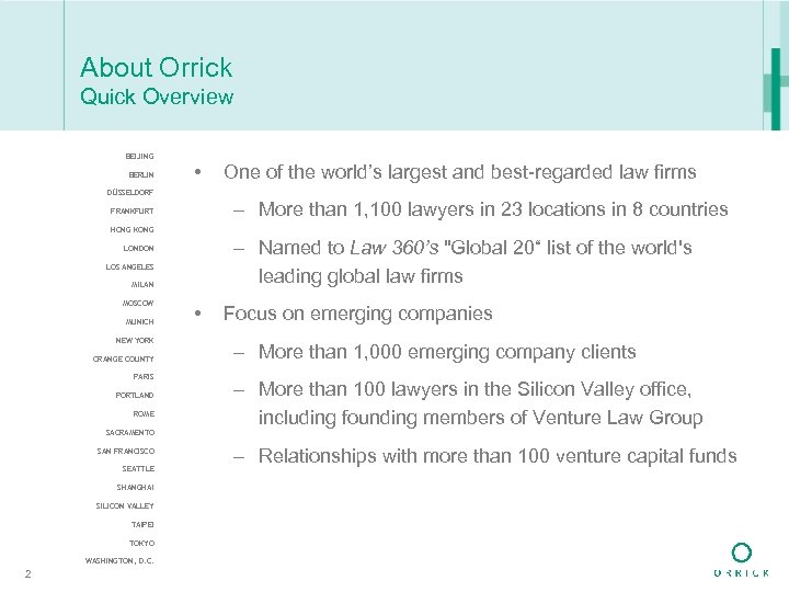 About Orrick Quick Overview BEIJING BERLIN • One of the world’s largest and best-regarded