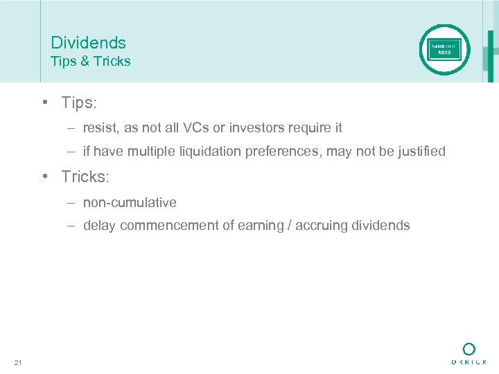 Dividends Tips & Tricks • Tips: – resist, as not all VCs or investors