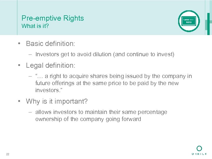 Pre-emptive Rights What is it? • Basic definition: – Investors get to avoid dilution
