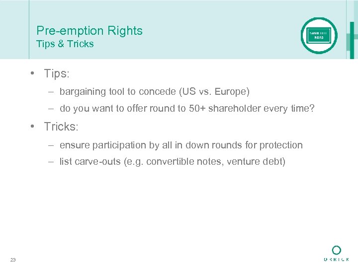 Pre-emption Rights Tips & Tricks • Tips: – bargaining tool to concede (US vs.