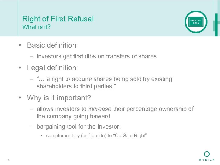 Right of First Refusal What is it? • Basic definition: – Investors get first