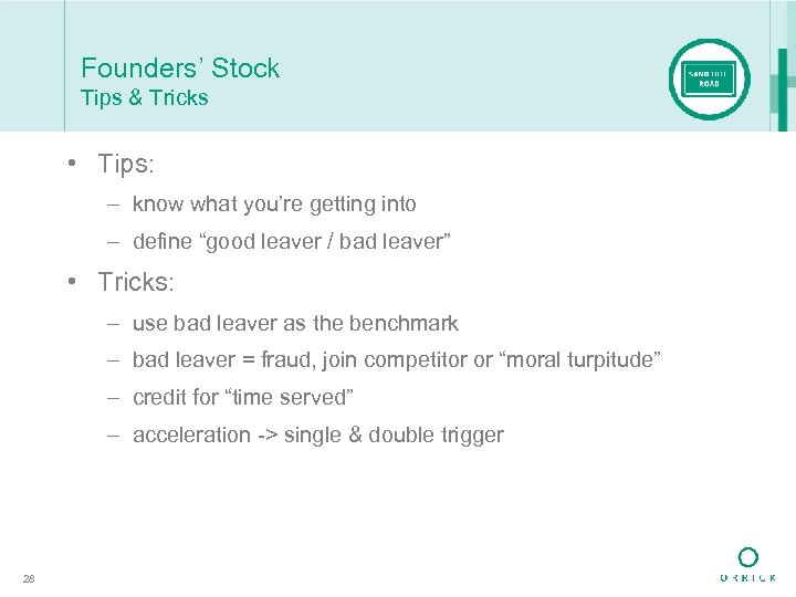 Founders’ Stock Tips & Tricks • Tips: – know what you’re getting into –