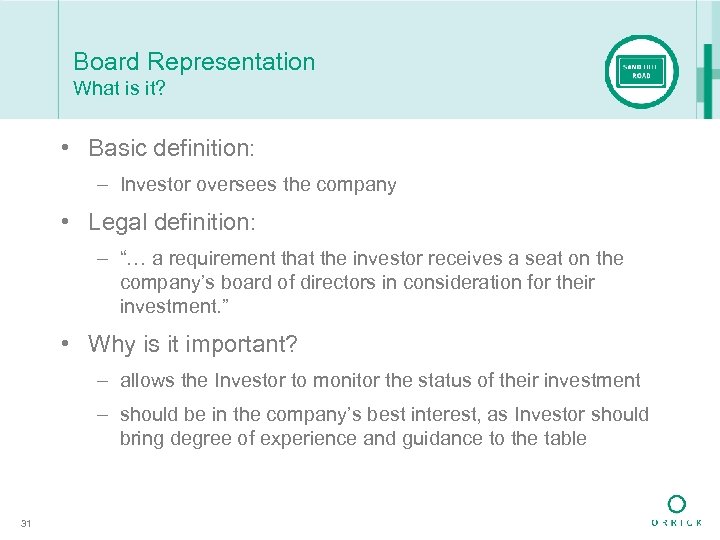 Board Representation What is it? • Basic definition: – Investor oversees the company •