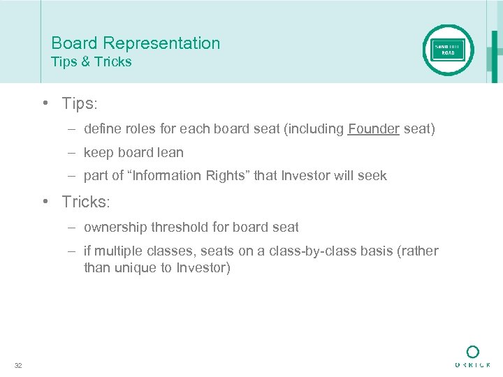 Board Representation Tips & Tricks • Tips: – define roles for each board seat