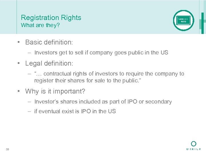Registration Rights What are they? • Basic definition: – Investors get to sell if