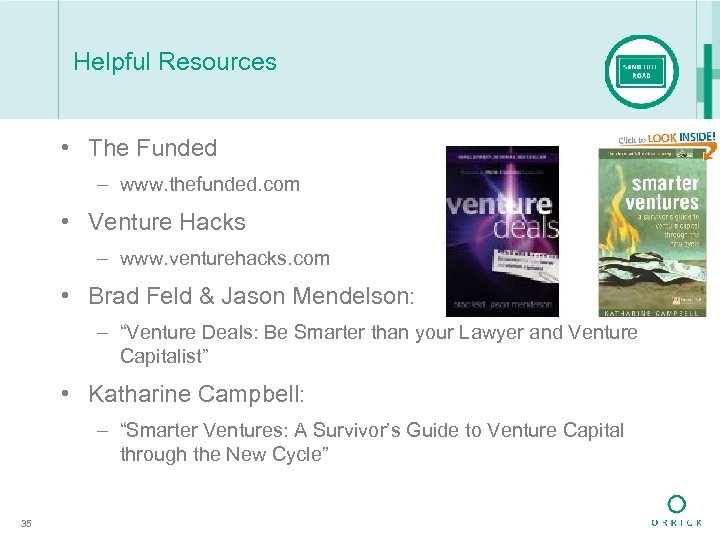 Helpful Resources • The Funded – www. thefunded. com • Venture Hacks – www.