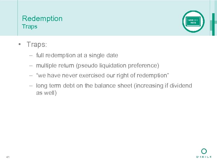 Redemption Traps • Traps: – full redemption at a single date – multiple return