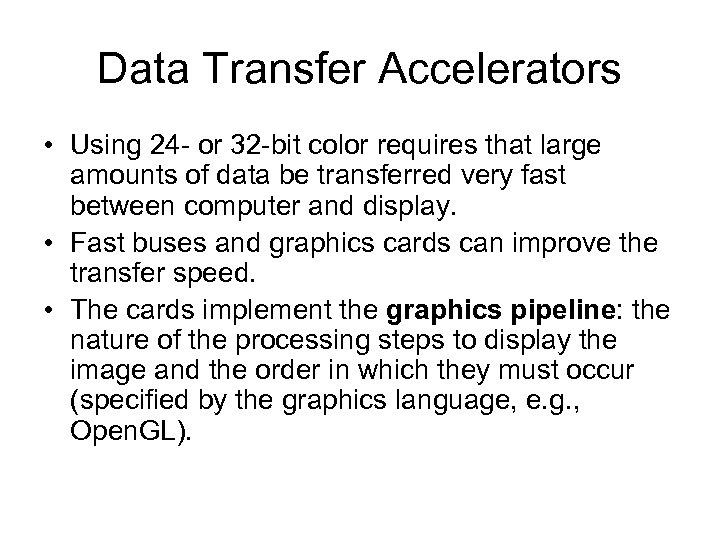 Data Transfer Accelerators • Using 24 - or 32 -bit color requires that large