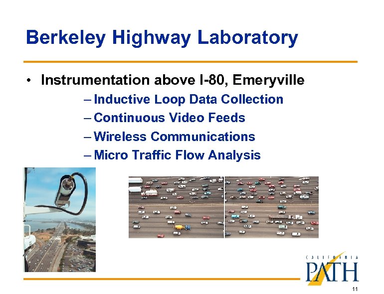 Berkeley Highway Laboratory • Instrumentation above I-80, Emeryville – Inductive Loop Data Collection –