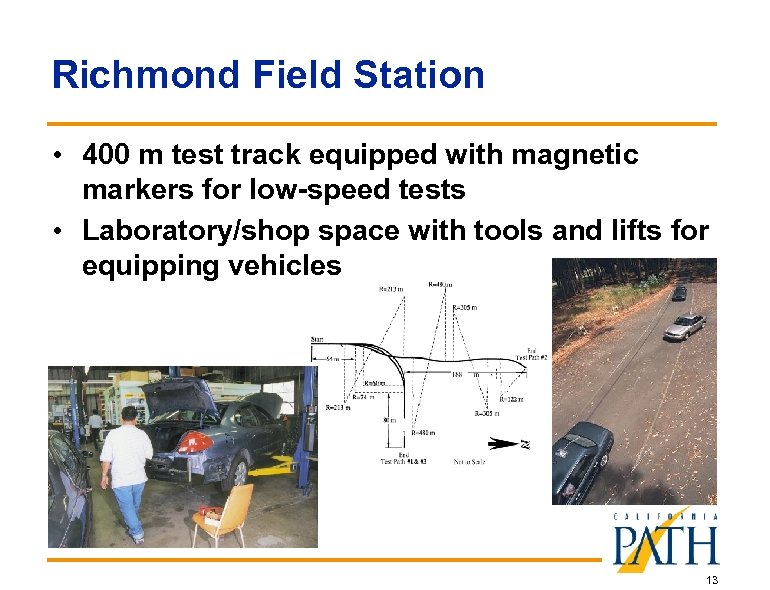 Richmond Field Station • 400 m test track equipped with magnetic markers for low-speed