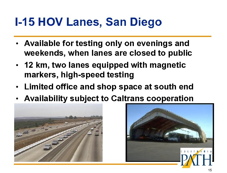 I-15 HOV Lanes, San Diego • Available for testing only on evenings and weekends,