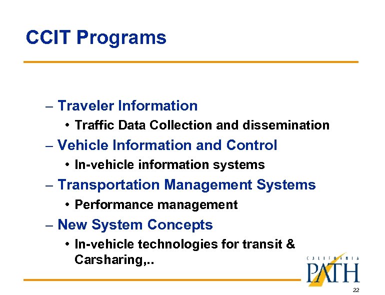 CCIT Programs – Traveler Information • Traffic Data Collection and dissemination – Vehicle Information