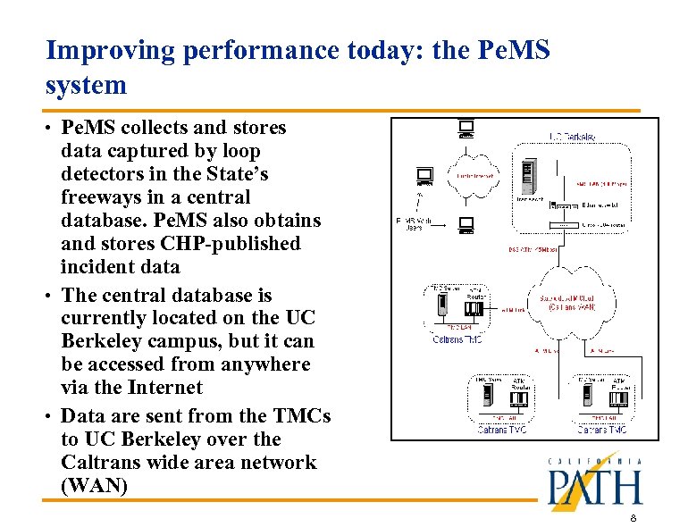 Improving performance today: the Pe. MS system • Pe. MS collects and stores data