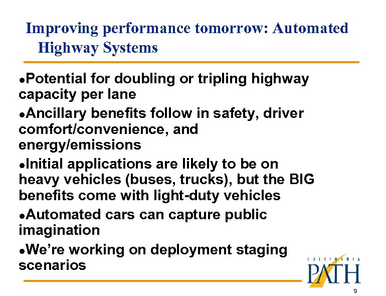 Improving performance tomorrow: Automated Highway Systems Potential for doubling or tripling highway capacity per