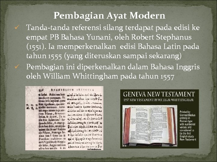 Pembagian Ayat Modern Tanda-tanda referensi silang terdapat pada edisi ke empat PB Bahasa Yunani,