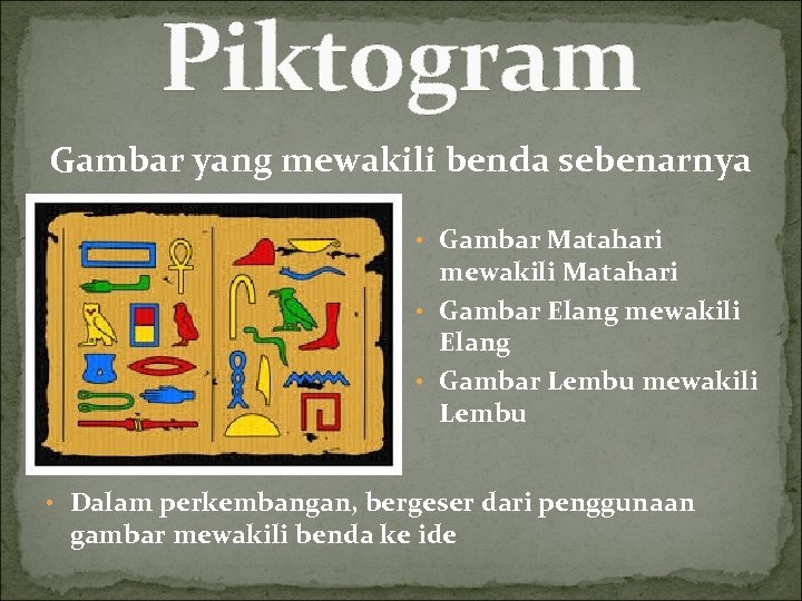 Piktogram Gambar yang mewakili benda sebenarnya • Gambar Matahari mewakili Matahari • Gambar Elang