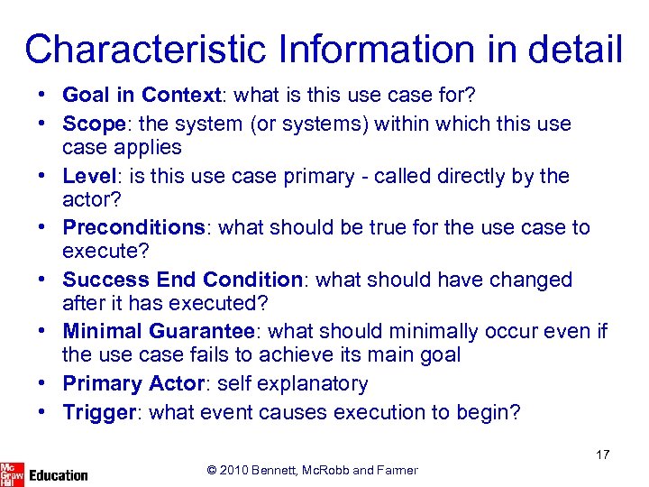 Characteristic Information in detail • Goal in Context: what is this use case for?