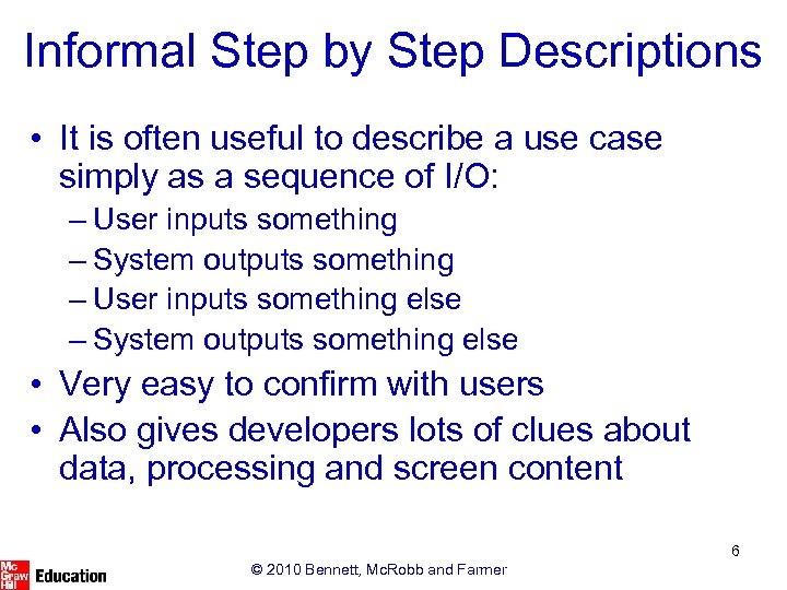 Informal Step by Step Descriptions • It is often useful to describe a use