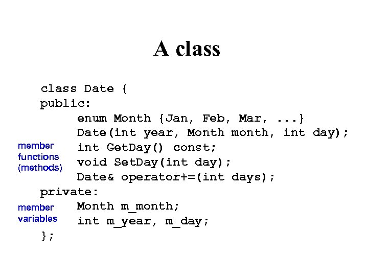 A class Date { public: enum Month {Jan, Feb, Mar, . . . }