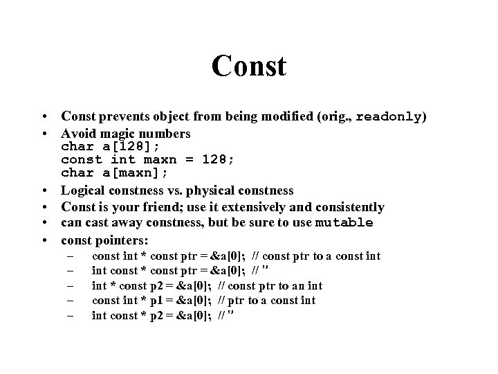 Const • Const prevents object from being modified (orig. , readonly) • Avoid magic