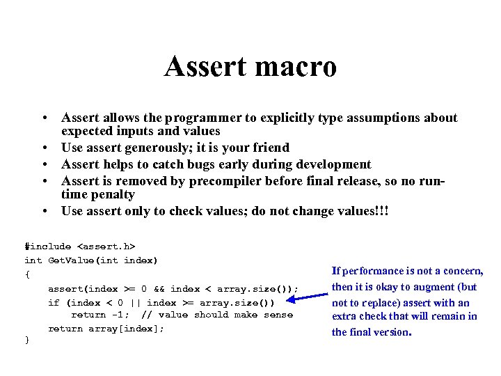 Assert macro • Assert allows the programmer to explicitly type assumptions about expected inputs