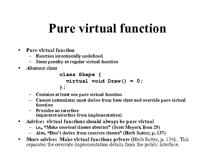 Pure virtual function • Pure virtual function – Function intentionally undefined – Same penalty