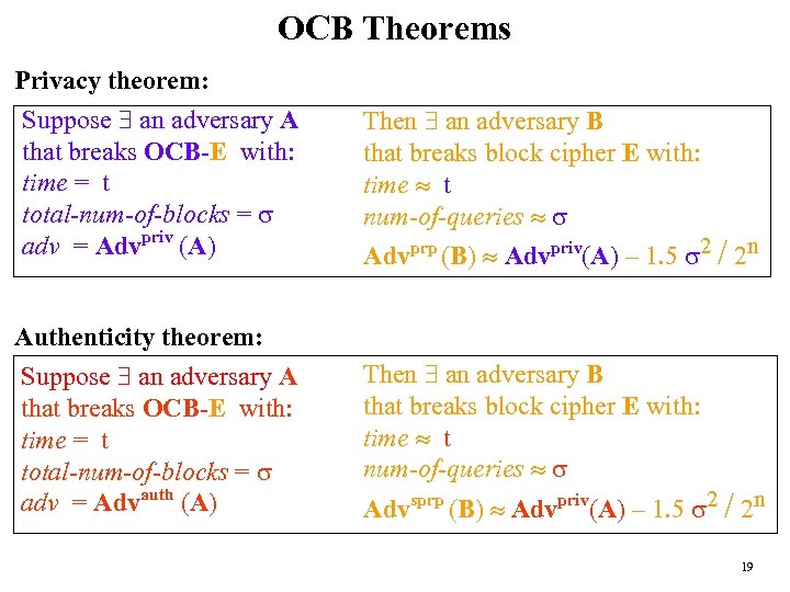 OCB Theorems Privacy theorem: Suppose $ an adversary A that breaks OCB-E with: time