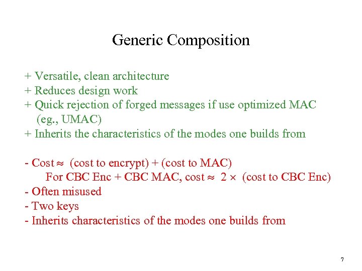 Generic Composition + Versatile, clean architecture + Reduces design work + Quick rejection of