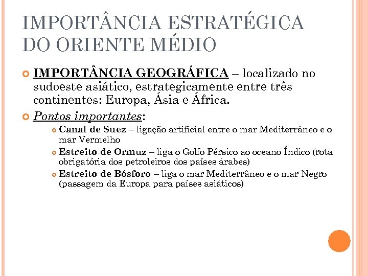 IMPORT NCIA ESTRATÉGICA DO ORIENTE MÉDIO IMPORT NCIA GEOGRÁFICA – localizado no sudoeste asiático,