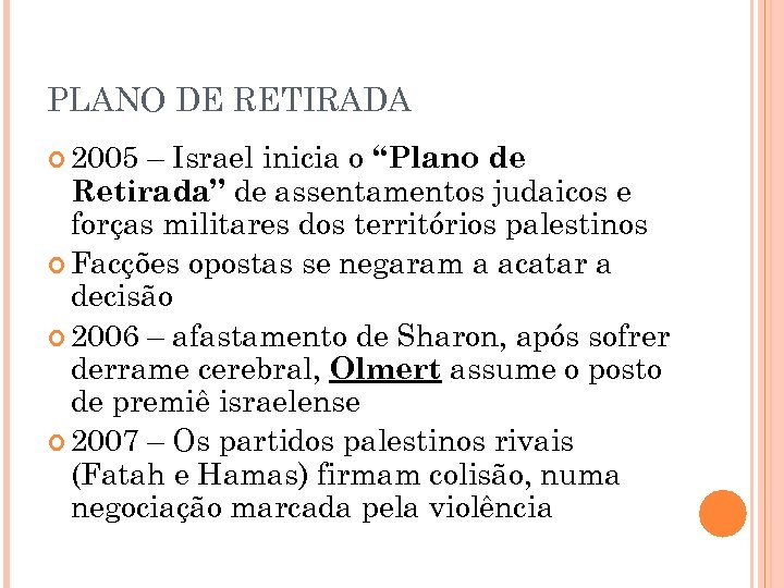 PLANO DE RETIRADA 2005 – Israel inicia o “Plano de Retirada” de assentamentos judaicos