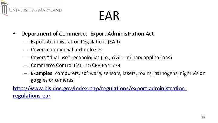 EAR • Department of Commerce: Export Administration Act – – – Export Administration Regulations