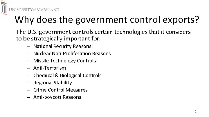 Why does the government control exports? The U. S. government controls certain technologies that