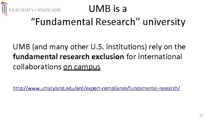 UMB is a “Fundamental Research” university UMB (and many other U. S. institutions) rely
